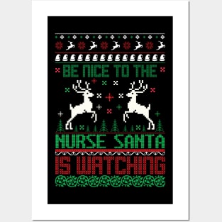 be nice to the nurse santa is watching ugly christmas sweater Posters and Art